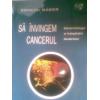 Carte Sa invingem cancerul