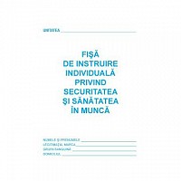 Fisa SSM (Fisa de instruire individuala privind securitatea