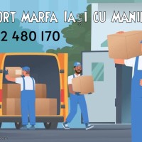 Transport Marfa Iasi Cu Manipulanti
